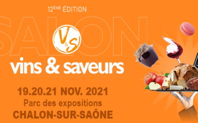 Venez nous retrouver au Salon Vins et Saveurs de Chalon-sur-Saône 2021 !
